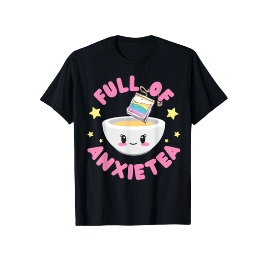 Full of Anxietea T-Shirt